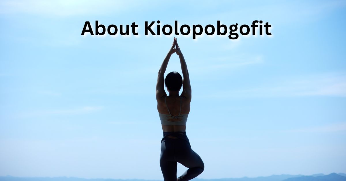 About Kiolopobgofit